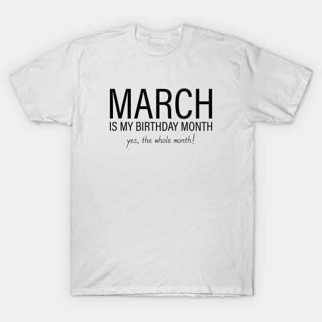 March My Birthday Month, March Birthday Shirt, Birthday Gift Unisex, Pisces and Aries Birthday, Girl and Boy Gift, March Lady and Gentleman Gift, Women and Men Gift T-Shirt by Inspirit Designs